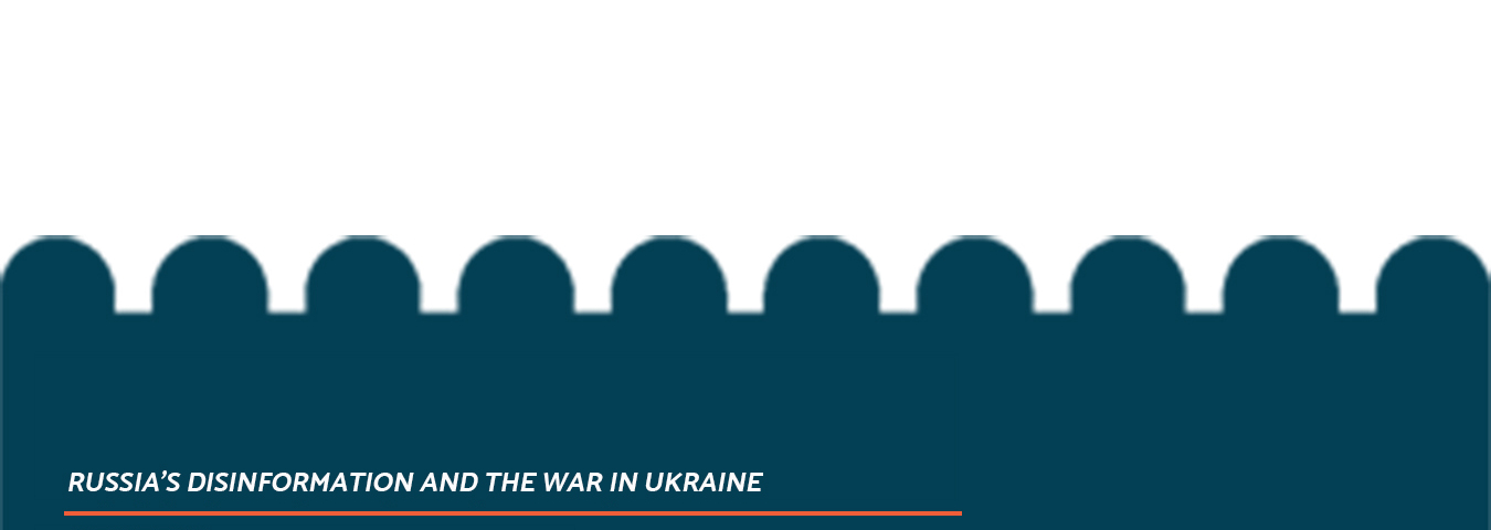 Russia’s Disinformation and the War in Ukraine