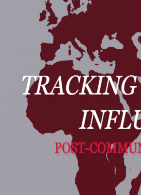 “TRACKING RUSSIAN INFLUENCE IN POST-COMMUNIST COUNTRIES”